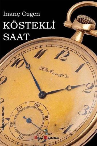 Köstekli Saat - İnanç Özgen - Kitap Müptelası Yayınları