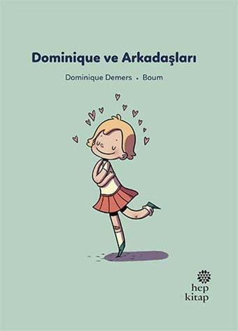 Dominique ve Arkadaşları - İlk Okuma Hikayeleri - Dominique Demers - Hep Kitap