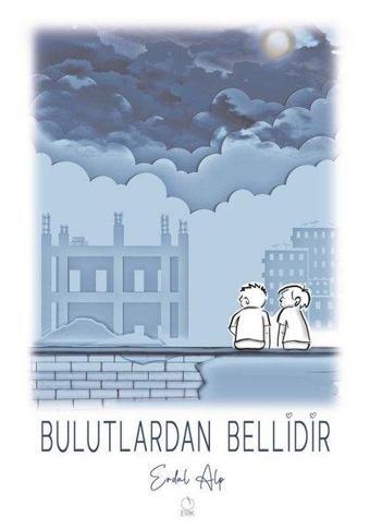 Bulutlardan Bellidir - Erdal Alp - Erik Yayınları