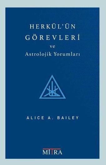 Herkül'ün Görevleri ve Astrolojik Yorumları - Alice Bailey - Mitra