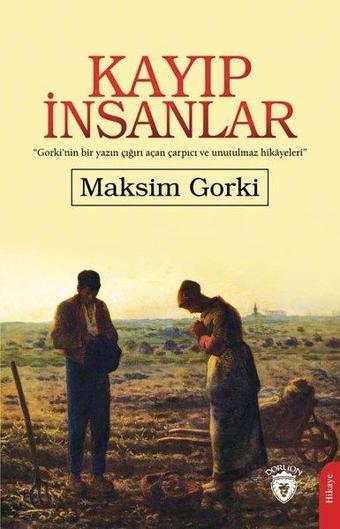 Kayıp İnsanlar - Maksim Gorki - Dorlion Yayınevi