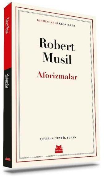 Robert Musil –  Kırmızı Kedi Klasikler  – Aforizmalar - Robert Musil - Kırmızı Kedi Yayınevi