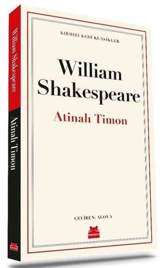 Atinalı Timon - Kırmızı Kedi Klasikler - William Shakespeare - Kırmızı Kedi Yayınevi