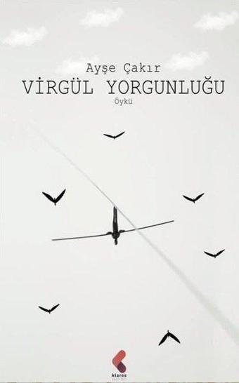 Virgül Yorgunluğu - Ayda Çayır - Klaros Yayınları