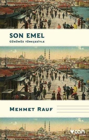 Son Emel - Günümüz Türkçesiyle - Mehmet Rauf - Can Yayınları