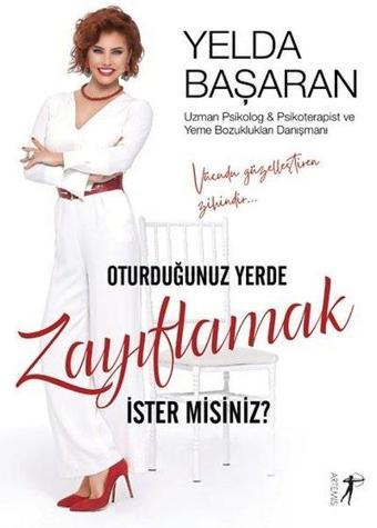 Oturduğunuz Yerde Zayıflamak İster misiniz? - Yelda Başaran - Artemis Yayınları