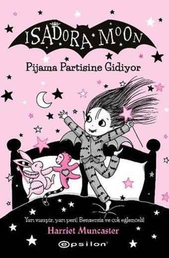 Isadora Moon 10 - Pijiama Partisine Gidiyor - Harriet Muncaster - Epsilon Yayınevi