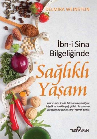 İbn-i Sina Bilgeliğinde Sağlıklı Yaşam - Delmira Weinstein - Yediveren Yayınları