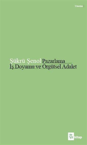 Pazarlama İş Doyumu ve Örgütsel Adalet - A Kitap