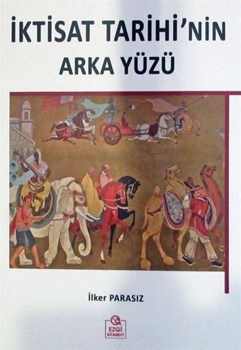 İktisat Tarihi'nin Arka Yüzü - Ezgi Kitabevi Yayınları