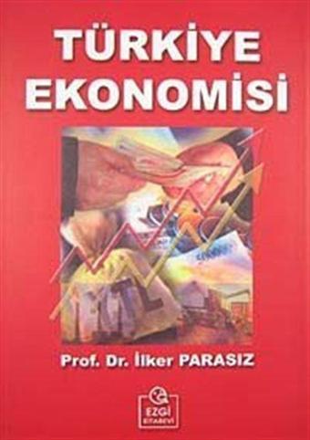 Türkiye Ekonomisi / İlker Parasız - Ezgi Kitabevi Yayınları