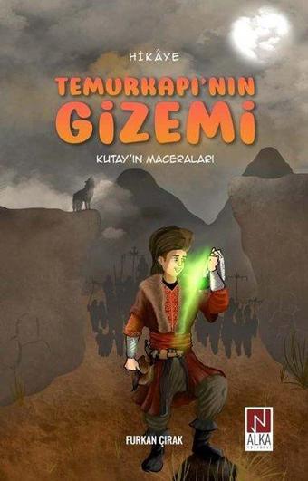 Temurkapı'nın Gizemi - Kutayın Maceraları - Furkan Çırak - Alka Yayınevi