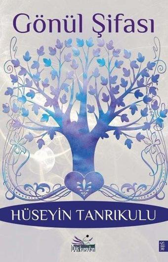 Gönül Şifası - Hüseyin Tanrıkulu - Düş Kurguları Yayınları