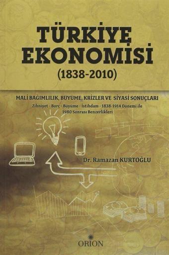 Türkiye Ekonomisi (1838-2010) - Mali Bağımlılık, Büyüme, Krizler ve Siyasi Sonuçları - Orion Kitabevi