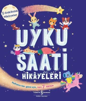 Uyku Saati Hikayeleri - 5 Dakikalık Hikayeler - Stephanie Moss - İş Bankası Kültür Yayınları