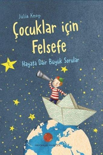 Çocuklar İçin Felsefe - Julia Knop - Mayokalar Yayıncılık