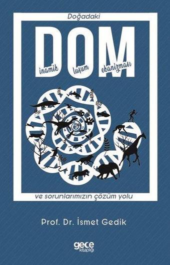 DOM - Doğadaki Dinamik Oluşum Mekanizması ve Sorunlarımızın Çözüm Yolu - İsmet Gedik - Gece Kitaplığı