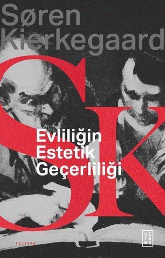 Evliliğin Estetik Geçerliliği - Soren Kierkegaard - Ketebe