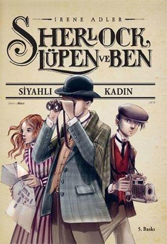 Sherlock Lüpen ve Ben - Siyahlı Kadın - Irene Adler - Doğan Çocuk