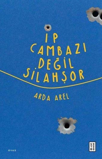 İp Cambazı Değil Silahşor - Ketebe