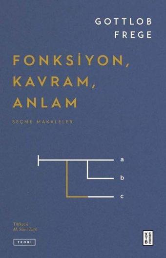 Fonksiyon Kavram Anlam - Seçme Makaleler - Gottlob Frege - Ketebe