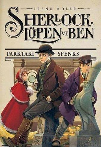 Sherlock Lüpen ve Ben 8 - Parktaki Sfenks - Irene Adler - Doğan ve Egmont Yayıncılık