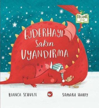 Ejderhayı Sakın Uyandırma - Organik Kitap - Beyaz Balina Yayınları
