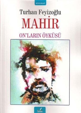 Mahir: On'ların Öyküsü - Turhan Feyizoğlu - İzan Yayıncılık