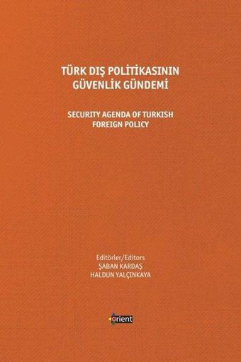 Türk Dış Politikasının Güvenlik Gündemi - Kolektif  - Orient Yayınları