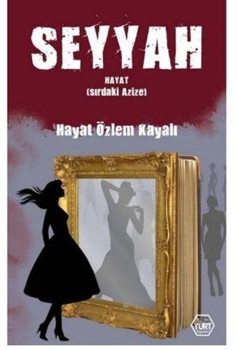 Seyyah Hayat - Sıradaki Azize - Hayat Özlem Kayalı - Atayurt Yayınevi