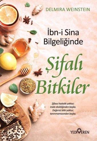 İbn-i Sina Bilgeliğinde Şifalı Bitkiler - Delmira Weinstein - Yediveren Yayınları