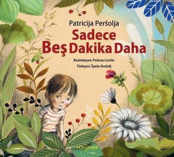 Sadece Beş Dakika Daha - Patricija Persolja - Yeni İnsan Yayınevi