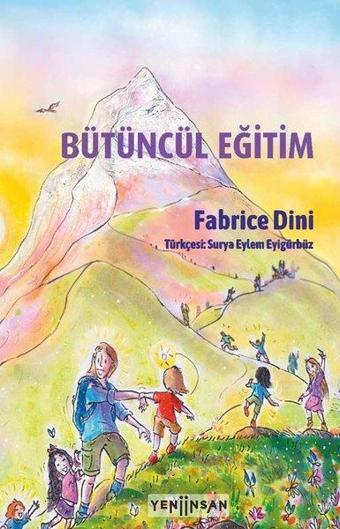 Bütüncül Eğitim - Fabrice Dini - Yeni İnsan Yayınevi