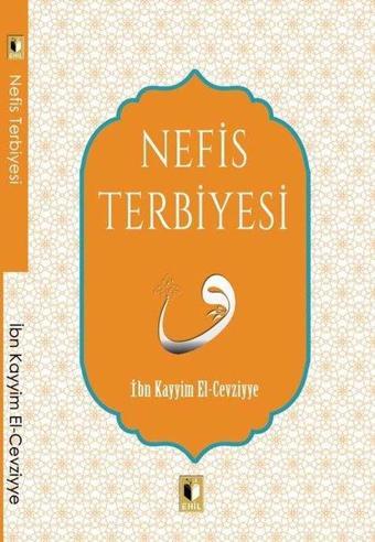 Nefis Terbiyesi - İbn Kayyim el-Cevziyye - Ehil