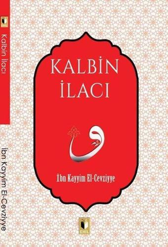 Kalbin İlacı - İbn Kayyim el-Cevziyye - Ehil