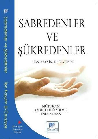 Sabredenler ve Şükredenler - İbn Kayyim el-Cevziyye - Gelenek Yayınları