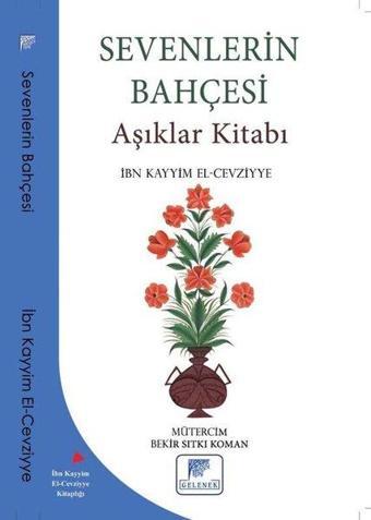 Sevenlerin Bahçesi - Aşıklar Kitabı - İbn Kayyim el-Cevziyye - Gelenek Yayınları