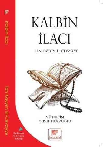 Kalbin İlacı - İbn Kayyim el-Cevziyye - Gelenek Yayınları