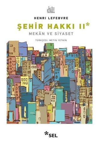 Şehir Hakkı - 2 - Henri Lefebvre - Sel Yayıncılık