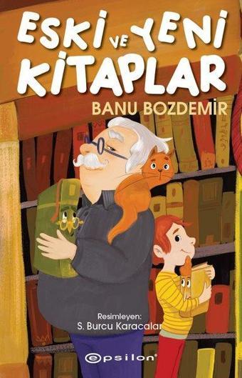 Eski ve Yeni Kitaplar - Banu Bozdemir - Epsilon Yayınevi