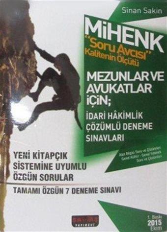 2015 Mihenk Soru Avcısı Mezunlar ve Avukatlar İçin İdari Hakimlik Çözümlü Deneme Sınavları - Savaş Yayınevi