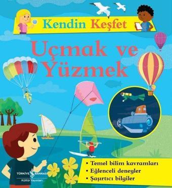 Uçmak ve Yüzmek - Kendin Keşfet - Kolektif  - İş Bankası Kültür Yayınları