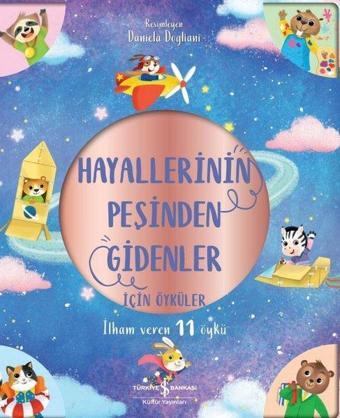 Hayallerinin Peşinden Gidenler için Öyküler - İlham Veren 11 Öykü - Claire Mowat - İş Bankası Kültür Yayınları