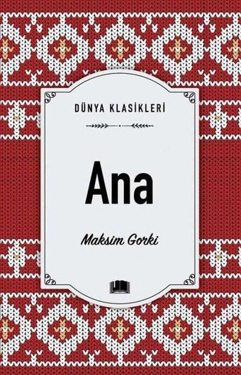 Ana - Dünya Klasikleri - Maksim Gorki - Ema Kitap