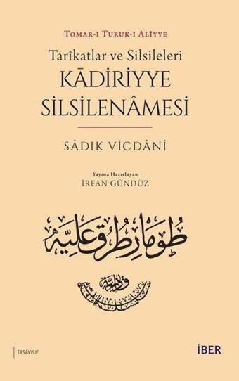 Kadiriyye Silsilenamesi - Tarikatlar ve Silsileleri - M.Sadık Vicdani - İber Yayınları