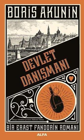 Devlet Danışmanı - Bir Erast Fandorin Romanı - Boris Akunin - Alfa Yayıncılık