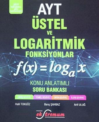 AYT Üstel Ve Logaritmik Fonksiyonlar Konu Anlatımlı Soru Bankası - Ekstremum Yayınları