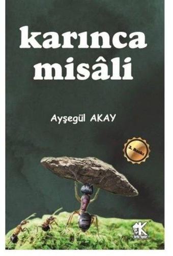 Karınca Misali - Ayşegül Akaydın Aydın - Korkut Yayınları