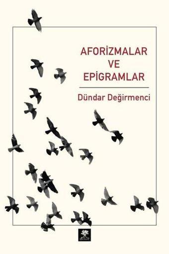 Aforizmalar ve Epigramlar - Dündar Değirmenci - Delice