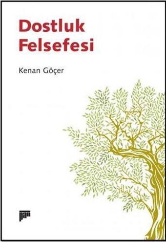 Dostluk Felsefesi - Kenan Göçer - Pan Yayıncılık